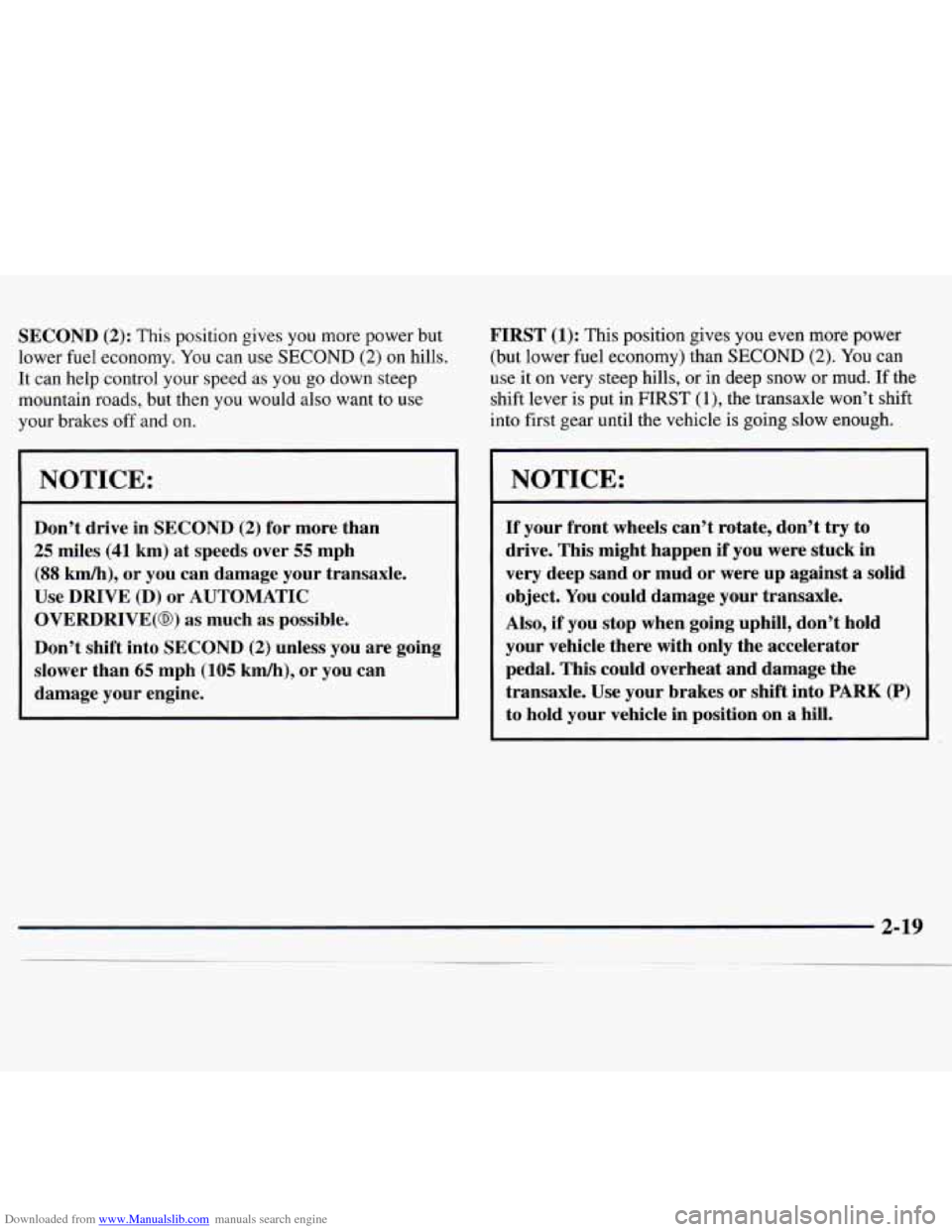 CHEVROLET MONTE CARLO 1997 5.G Owners Manual Downloaded from www.Manualslib.com manuals search engine SECOND (2): This position gives you more power but
lower fuel economy. You can
use SECOND (2) on hills.
It can help control your spee CHEVROLET MONTE CARLO 1997 5.G Owners Manual Downloaded from www.Manualslib.com manuals search engine SECOND (2): This position gives you more power but
lower fuel economy. You can
use SECOND (2) on hills.
It can help control your spee
