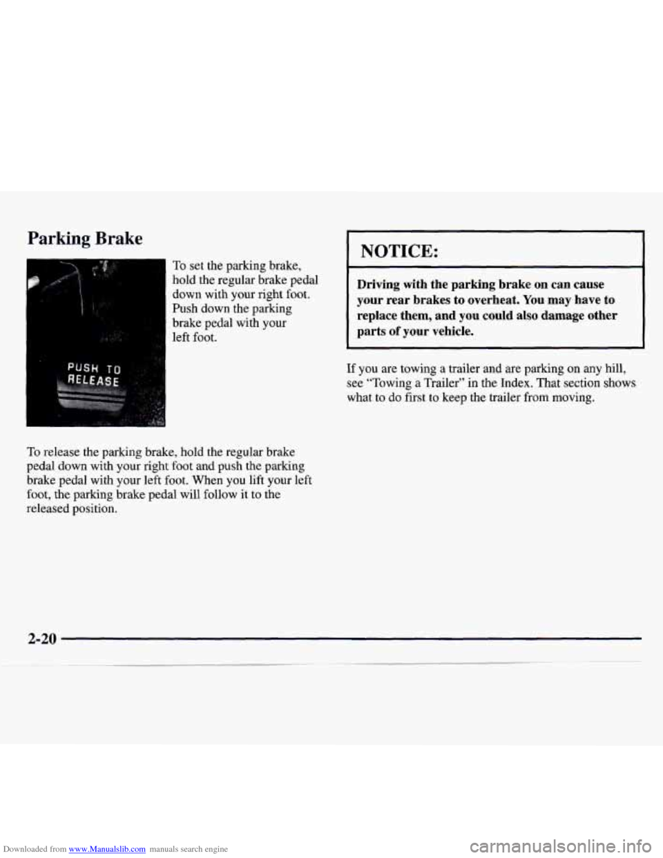 CHEVROLET MONTE CARLO 1997 5.G Owners Manual Downloaded from www.Manualslib.com manuals search engine Parking Brake 
To set the  parking  brake, 
hold  the regular brake  pedal 
down  with  your  right foot. 
Push  down  the parking 
brake  peda