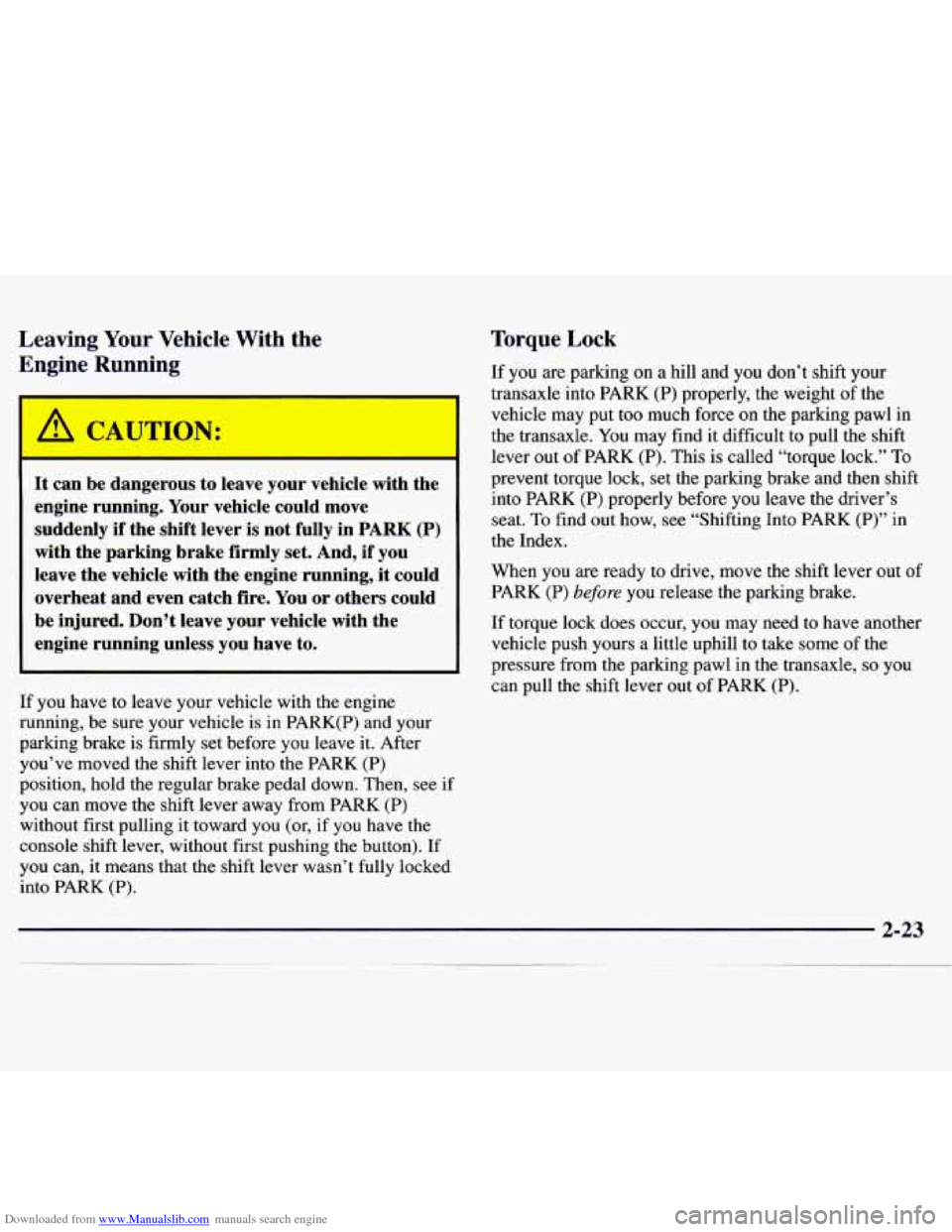 CHEVROLET MONTE CARLO 1997 5.G Owners Manual Downloaded from www.Manualslib.com manuals search engine Leaving Your Vehicle With the
Engine Running
A C ,UTIOP‘
-
It can be dangerous to leave your vehicle with the
engine running CHEVROLET MONTE CARLO 1997 5.G Owners Manual Downloaded from www.Manualslib.com manuals search engine Leaving Your Vehicle With the
Engine Running
A C ,UTIOP‘
-
It can be dangerous to leave your vehicle with the
engine running