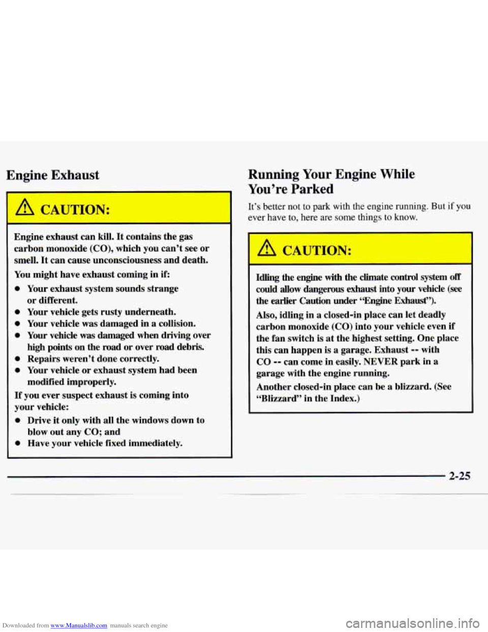 CHEVROLET MONTE CARLO 1997 5.G Owners Manual Downloaded from www.Manualslib.com manuals search engine Engine ”xhaust
m
I
Engine exhaust can kill. It contains the gas
carbon monoxide
(CO), which you can’t see or
smell.
It can c CHEVROLET MONTE CARLO 1997 5.G Owners Manual Downloaded from www.Manualslib.com manuals search engine Engine ”xhaust
m
I
Engine exhaust can kill. It contains the gas
carbon monoxide
(CO), which you can’t see or
smell.
It can c