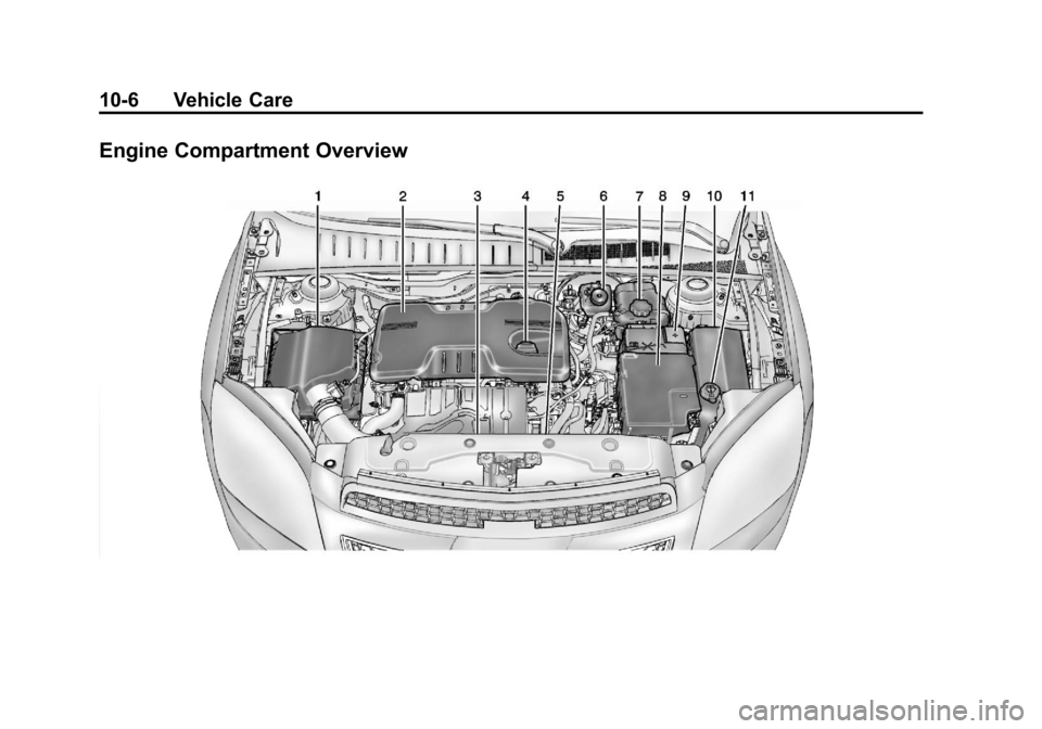 CHEVROLET ORLANDO 2013 1.G Owners Manual Black plate (6,1)Chevrolet Orlando Owner Manual - 2013 - CRC - 6/5/12
10-6 Vehicle Care
Engine Compartment Overview 