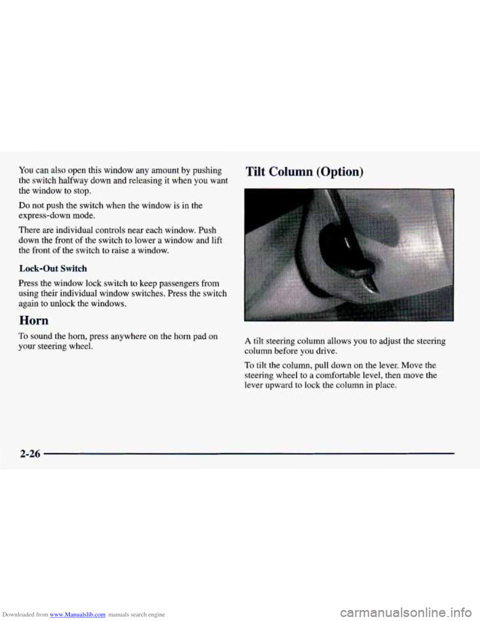 CHEVROLET PRIZM 1998 3.G Owners Manual Downloaded from www.Manualslib.com manuals search engine You can also  open  this  window  any  amount by pushing 
the switch  halfway  down  and  releasing  it when  you  want 
the  window 
to stop. 