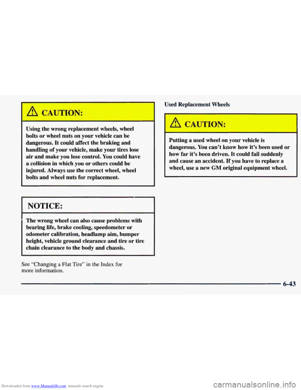 CHEVROLET PRIZM 1998 3.G Owners Manual Downloaded from www.Manualslib.com manuals search engine Used Replacement  Wheels 
I 
A CAUTION: 
Using  the wrong  replacement  wheels,  wheel 
bolts 
or wheel  nuts on your  vehicle  can be 
dangero