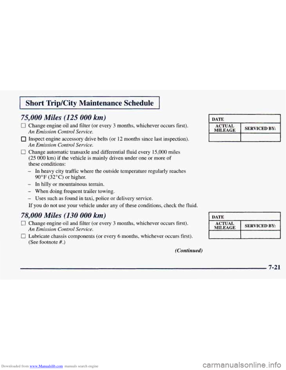 CHEVROLET PRIZM 1998 3.G Owners Manual Downloaded from www.Manualslib.com manuals search engine I Short TripKity Maintenance Schedule I
75,000 Miles (125 000 km)
0 Change engine oil and filter (or every 3 months, whichever occurs CHEVROLET PRIZM 1998 3.G Owners Manual Downloaded from www.Manualslib.com manuals search engine I Short TripKity Maintenance Schedule I
75,000 Miles (125 000 km)
0 Change engine oil and filter (or every 3 months, whichever occurs