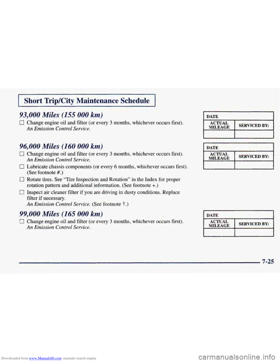 CHEVROLET PRIZM 1998 3.G Owners Manual Downloaded from www.Manualslib.com manuals search engine I Short TripKity  Maintenance  Schedule I 
93,000 Miles (I55 000 km) 
0 Change  engine  oil  and  filter (or  every 3 months,  whichever  occur