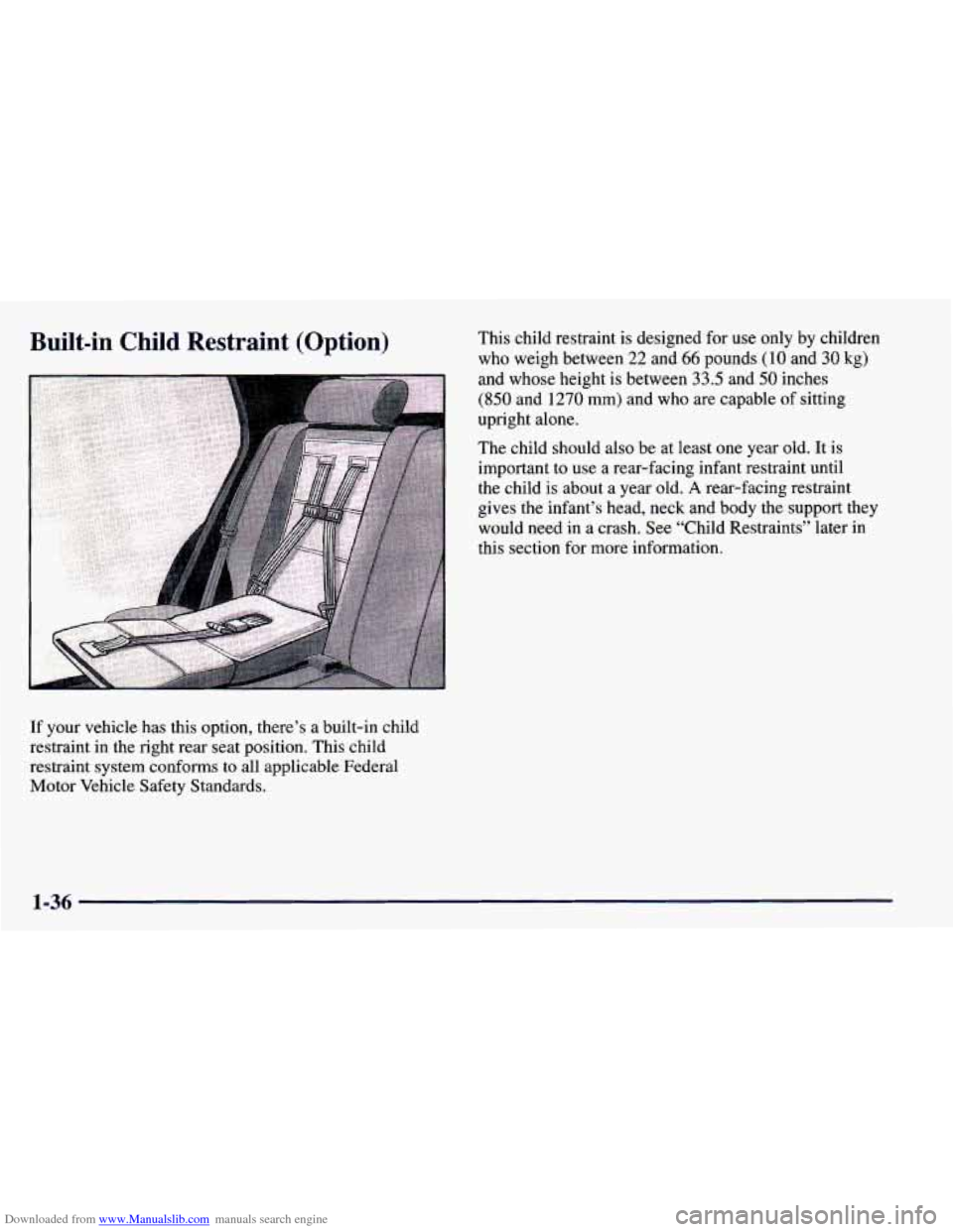 CHEVROLET PRIZM 1998 3.G Owners Manual Downloaded from www.Manualslib.com manuals search engine Built-in  Child  Restraint  (Option) 
If your  vehicle  has  this option, there’s a built-in child 
restraint  in the  right  rear  seat posi