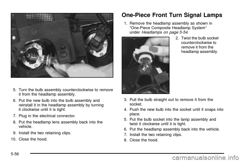 CHEVROLET S10 2003 2.G Owners Manual 5. Turn the bulb assembly counterclockwise to remove
it from the headlamp assembly.
6. Put the new bulb into the bulb assembly and
reinstall it in the headlamp assembly by turning
it clockwise until i