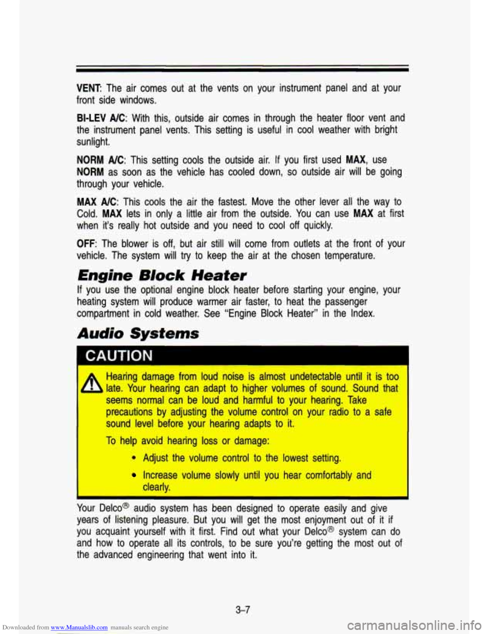 CHEVROLET S10 1993 2.G Owners Manual Downloaded from www.Manualslib.com manuals search engine VENT: The air comes out at the vents on your instrument panel and \
at your
front side windows.
BI-LEV NC: With this, outsid CHEVROLET S10 1993 2.G Owners Manual Downloaded from www.Manualslib.com manuals search engine VENT: The air comes out at the vents on your instrument panel and \
at your
front side windows.
BI-LEV NC: With this, outsid