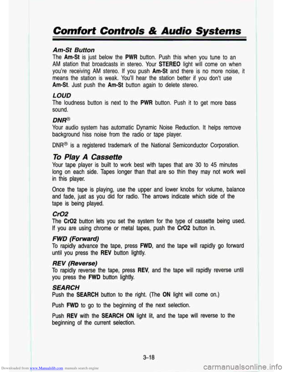 CHEVROLET S10 1993 2.G Owners Manual Downloaded from www.Manualslib.com manuals search engine Comfort Controls & Audio Systems
Am-St Button
The Am-St is just below the PWR button. Push this when you tune to an
AM station th CHEVROLET S10 1993 2.G Owners Manual Downloaded from www.Manualslib.com manuals search engine Comfort Controls & Audio Systems
Am-St Button
The Am-St is just below the PWR button. Push this when you tune to an
AM station th