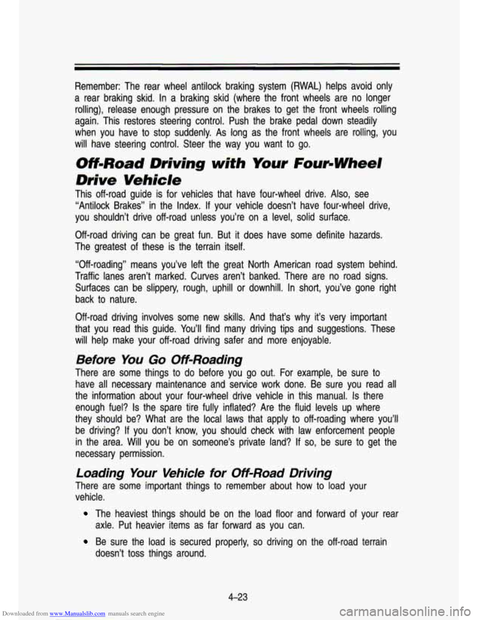 CHEVROLET S10 1993 2.G Owners Manual Downloaded from www.Manualslib.com manuals search engine Remember: The rear wheel antilock braking system (RWAL) helps \
avoid only
a rear braking skid. In a braking skid (where th CHEVROLET S10 1993 2.G Owners Manual Downloaded from www.Manualslib.com manuals search engine Remember: The rear wheel antilock braking system (RWAL) helps \
avoid only
a rear braking skid. In a braking skid (where th
