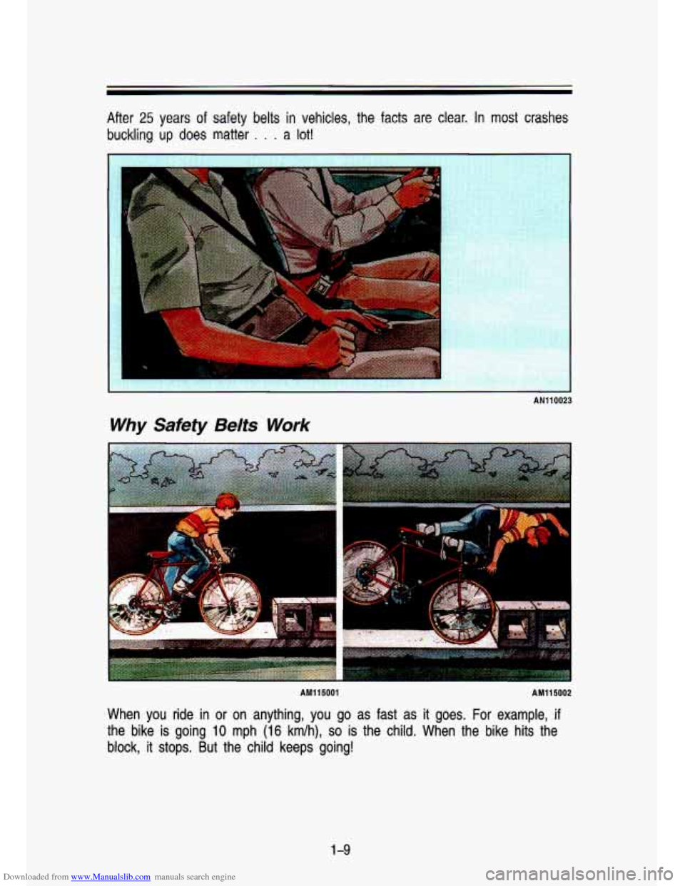 CHEVROLET S10 1993 2.G Owners Manual Downloaded from www.Manualslib.com manuals search engine After 25 years of safety belts  in vehicles,  the  facts are clear. In most crashes 
buckling up does matter . . . a lot! 
AN110023 
Why  Safet