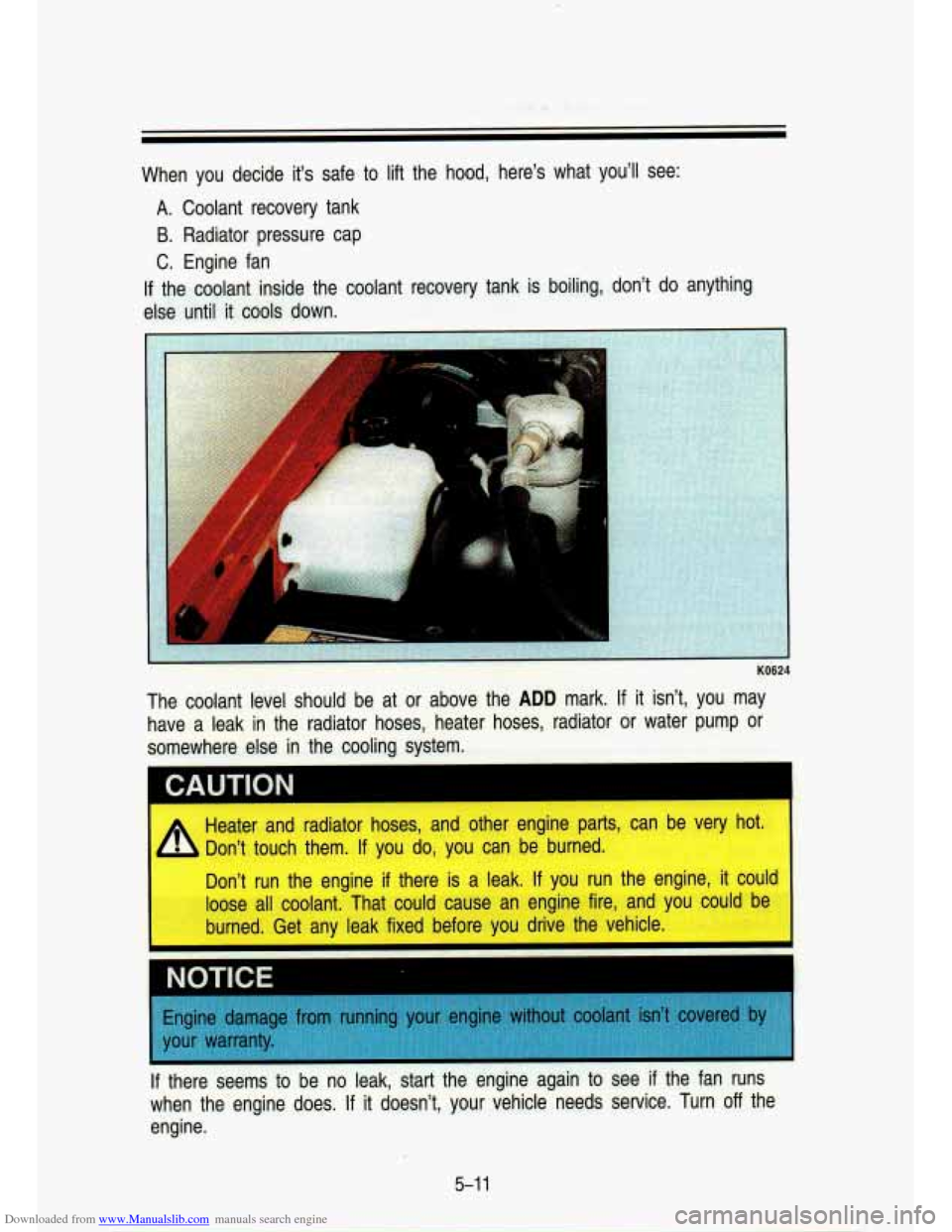 CHEVROLET S10 1993 2.G Owners Manual Downloaded from www.Manualslib.com manuals search engine When  you  decide  its  safe to lift  the  hood,  heres  what  youll  see: 
A. Coolant  recovery  tank 
B. Radiator  pressure  cap 
C. Engin