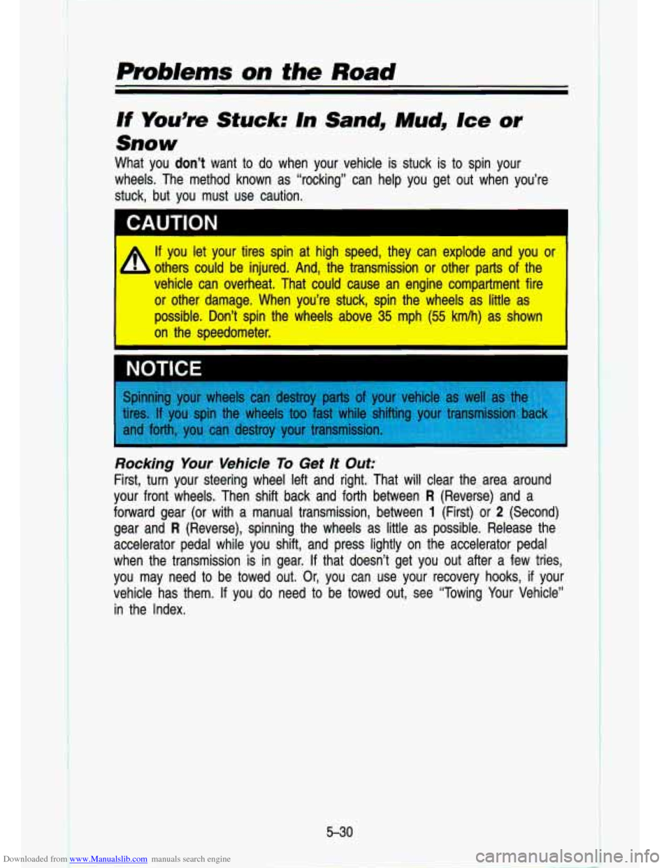 CHEVROLET S10 1993 2.G Owners Manual Downloaded from www.Manualslib.com manuals search engine Pm6/ems on the Road
If You’re Stuck: In Sand, Mud, Ice or
snow
What you don’t want to do when your vehicle is stuck is to spin CHEVROLET S10 1993 2.G Owners Manual Downloaded from www.Manualslib.com manuals search engine Pm6/ems on the Road
If You’re Stuck: In Sand, Mud, Ice or
snow
What you don’t want to do when your vehicle is stuck is to spin