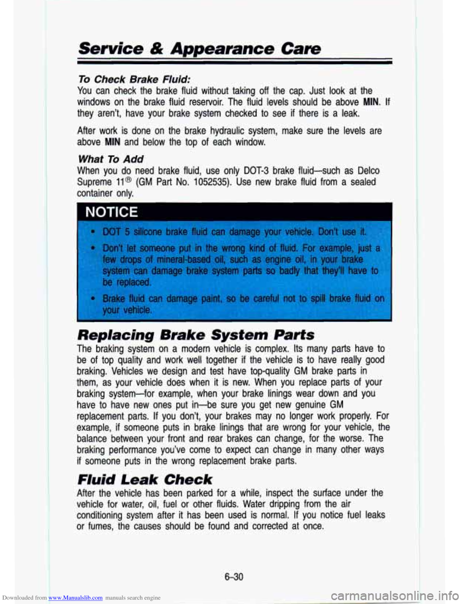 CHEVROLET S10 1993 2.G Owners Manual Downloaded from www.Manualslib.com manuals search engine . ..
Service & Appearance Care
To Check Brake Fluid:
You can check the brake fluid without taking off the cap. Just look at the
w CHEVROLET S10 1993 2.G Owners Manual Downloaded from www.Manualslib.com manuals search engine . ..
Service & Appearance Care
To Check Brake Fluid:
You can check the brake fluid without taking off the cap. Just look at the
w