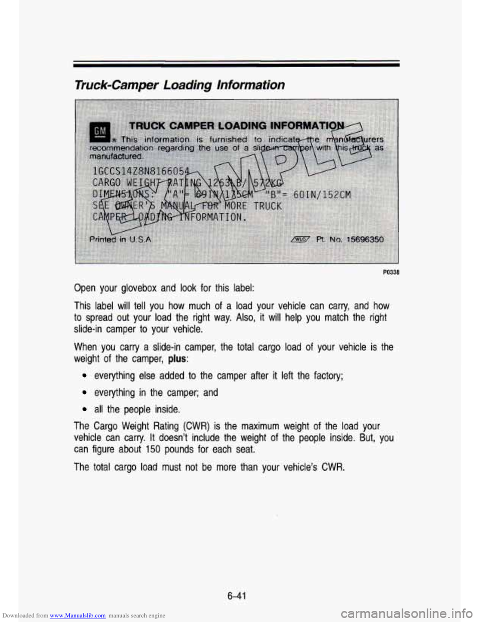 CHEVROLET S10 1993 2.G Owners Manual Downloaded from www.Manualslib.com manuals search engine Truck-Camper  Loading  Information 
PO338 
Open your glovebox  and look for  this  label: 
This  label  will  tell  you  how  much  of a load  
