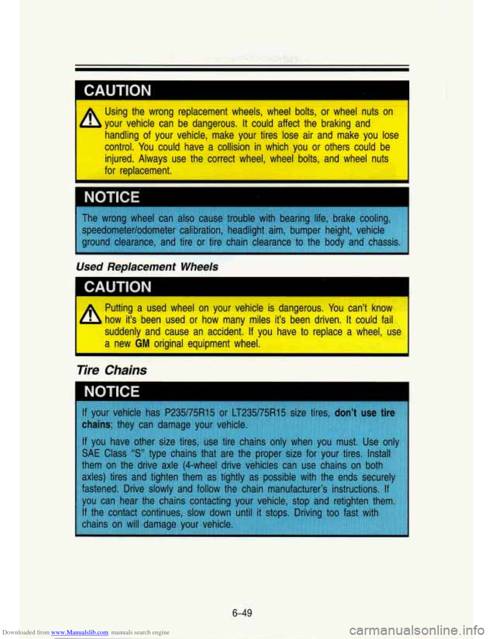 CHEVROLET S10 1993 2.G Owners Manual Downloaded from www.Manualslib.com manuals search engine -nu I IUlY 
1 Using  the  wrong  replacement  wheels,  wheel  bolts,  or  wheel  nuts \
 on 
A your  vehicle  can be dangerous. It could  affec