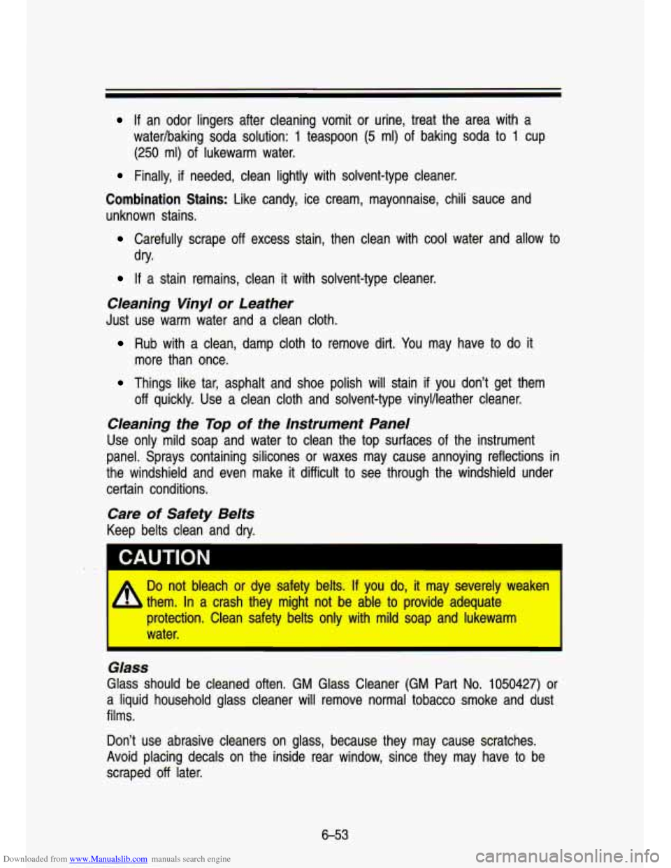 CHEVROLET S10 1993 2.G Owners Manual Downloaded from www.Manualslib.com manuals search engine If an odor lingers after cleaning vomit or urine, treat the area \
with a
watedbaking soda solution:
1 teaspoon (5 ml) of bak CHEVROLET S10 1993 2.G Owners Manual Downloaded from www.Manualslib.com manuals search engine If an odor lingers after cleaning vomit or urine, treat the area \
with a
watedbaking soda solution:
1 teaspoon (5 ml) of bak