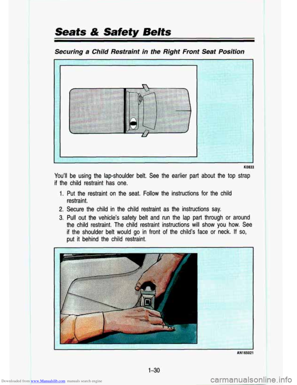 CHEVROLET S10 1993 2.G Owners Manual Downloaded from www.Manualslib.com manuals search engine Seats & Safety  Belts 
Securing  a  Child  Restraint  in  the  Right  Front  Seat  Position 
KO833 
You’ll be  using  the  lap-shoulder  belt