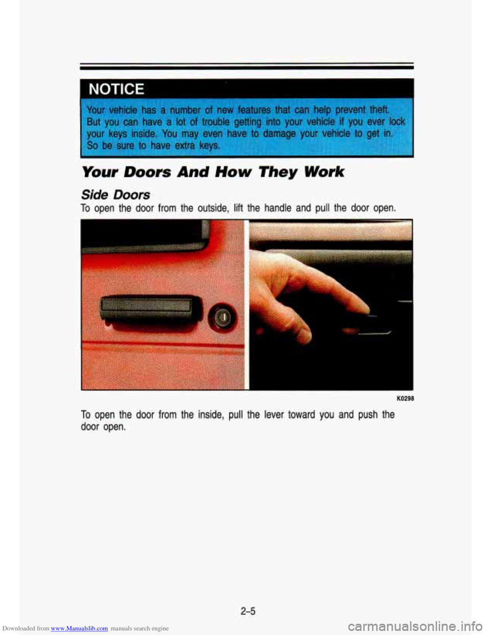 CHEVROLET S10 1993 2.G Owners Manual Downloaded from www.Manualslib.com manuals search engine Your Doors And How They Work 
Side Doors 
To open  the  door  from  the  outside,  lift  the  handle  and  pull the door  open. 
. . ._ .... 