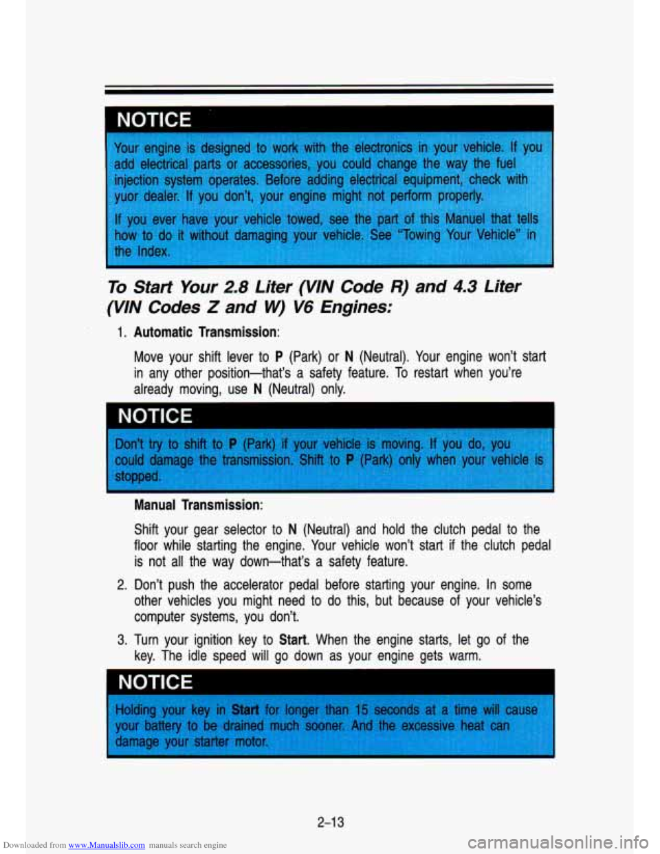 CHEVROLET S10 1993 2.G Owners Manual Downloaded from www.Manualslib.com manuals search engine NOTICE
I
ever nave your venue loweu, see 11
now IO do it without damaging your v-’-’cle
the Index.
To Start Your 2.8 Liter (W/V CHEVROLET S10 1993 2.G Owners Manual Downloaded from www.Manualslib.com manuals search engine NOTICE
I
ever nave your venue loweu, see 11
now IO do it without damaging your v-’-’cle
the Index.
To Start Your 2.8 Liter (W/V