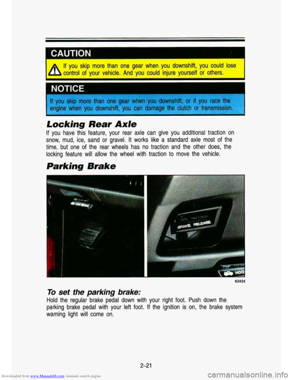 CHEVROLET S10 1993 2.G Owners Manual Downloaded from www.Manualslib.com manuals search engine CAUTION I 
If you  skip  more than one  gear  when  you  downshift,  you  could  lose 
control  of  your  vehicle.  And  you  could injure  you