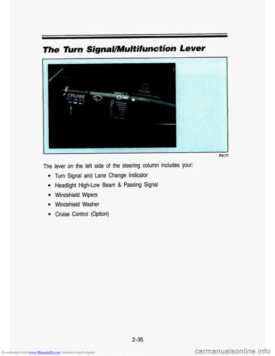 CHEVROLET S10 1993 2.G Owners Manual Downloaded from www.Manualslib.com manuals search engine The IUrn Signal!ultifunction Lever 
PO1 77 
The  lever  on  the  left  side of the  steering  column  includes your: 
Turn  Signal  and  Lane  