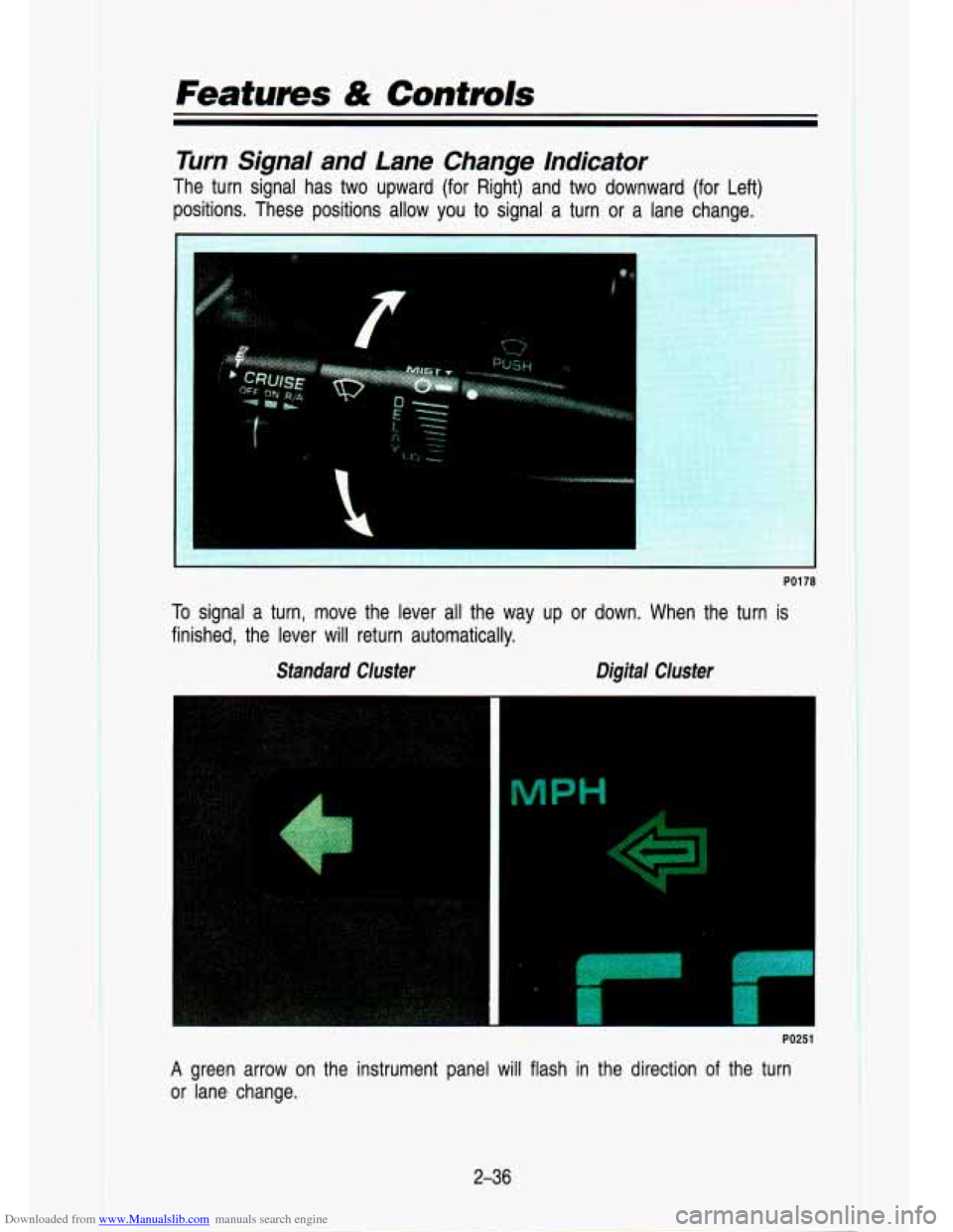 CHEVROLET S10 1993 2.G Owners Manual Downloaded from www.Manualslib.com manuals search engine Features & Controls 
Turn  Signal  and  Lane  Change  Indicator 
The turn  signal  has  two  upward  (for  Right)  and  two  downward  (for  Le