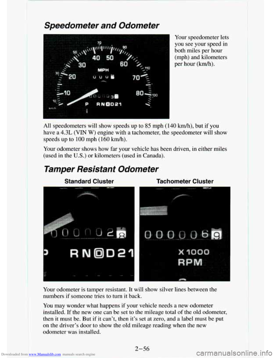 CHEVROLET S10 1994 2.G Owners Manual Downloaded from www.Manualslib.com manuals search engine Speedometer  and  Odometer 
Your speedometer  lets 
you  see  your  speed  in 
both  miles  per  hour 
(mph)  and  kilometers 
per  hour  (Wh).
