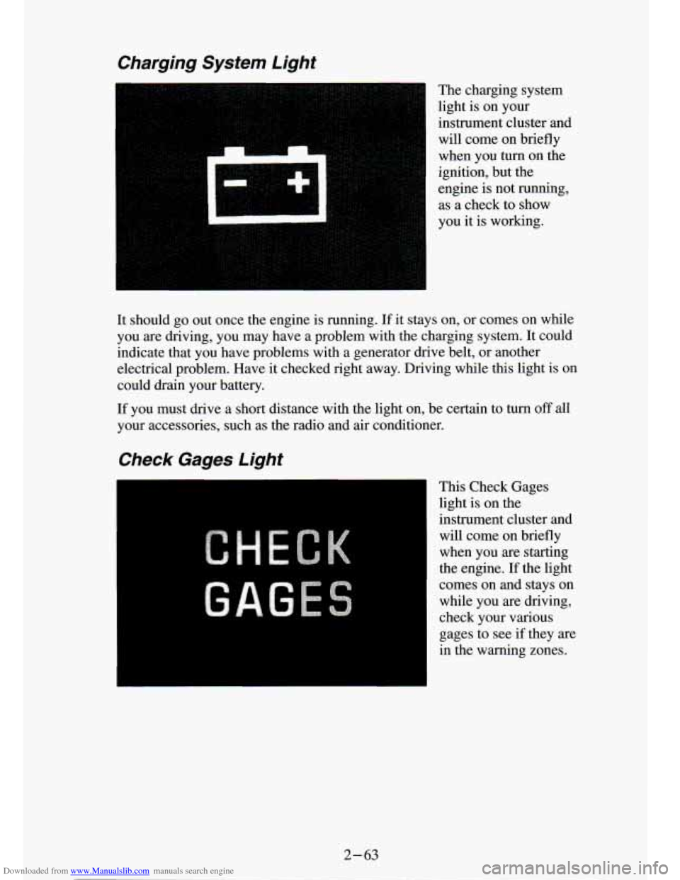 CHEVROLET S10 1994 2.G Owners Manual Downloaded from www.Manualslib.com manuals search engine Charging  System  Light 
The charging  system 
light  is  on  your 
instrument  cluster  and  will  come  on  briefly 
when  you  turn  on  the