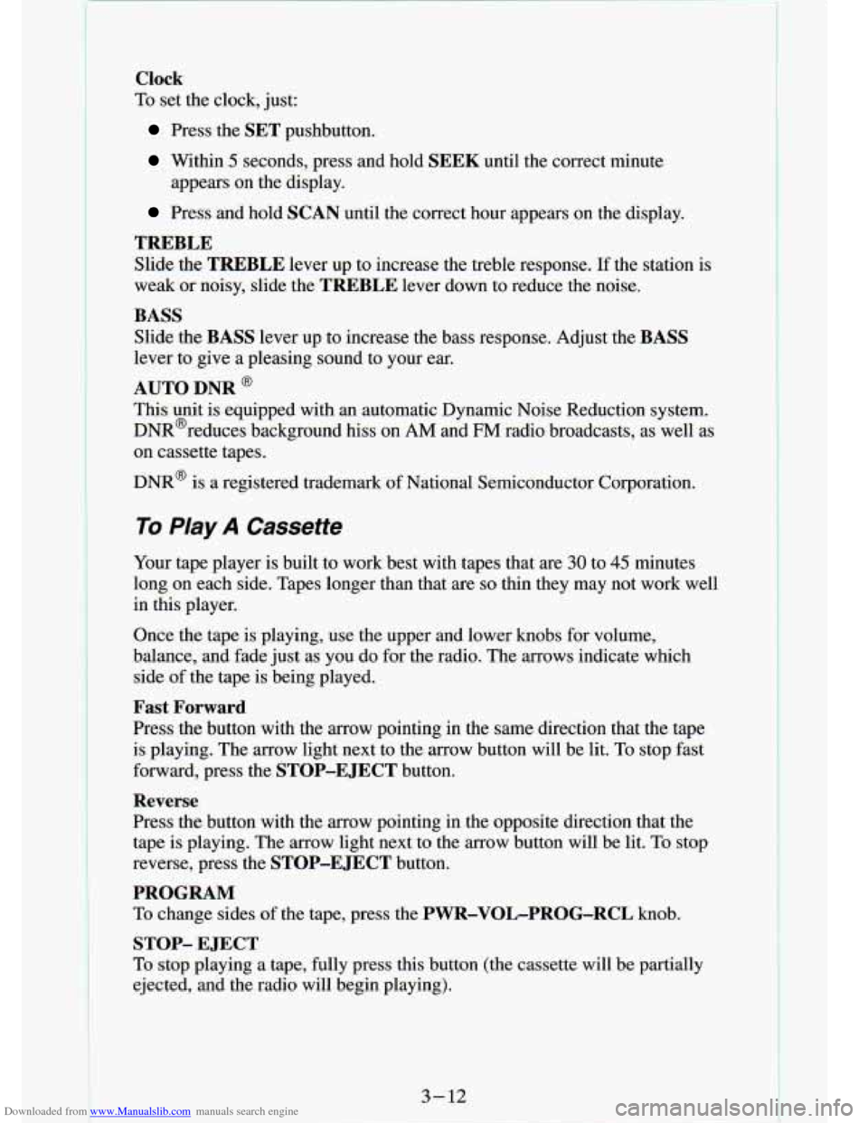 CHEVROLET S10 1994 2.G Owners Manual Downloaded from www.Manualslib.com manuals search engine t 
Clock 
To  set  the  clock, just: 
Press the SET pushbutton. 
Within 5 seconds,  press  and  hold SEEK until the correct  minute 
Press  and