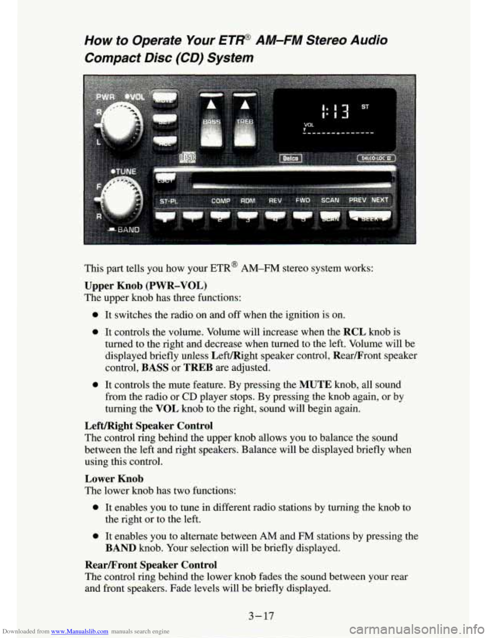 CHEVROLET S10 1994 2.G Owners Manual Downloaded from www.Manualslib.com manuals search engine How to  Operate Your ET@ AM-FM Stereo  Audio 
Compact  Disc  (CD) System 
This  part  tells you how  your  ETR@ AM-FM stereo  system  works: 
U