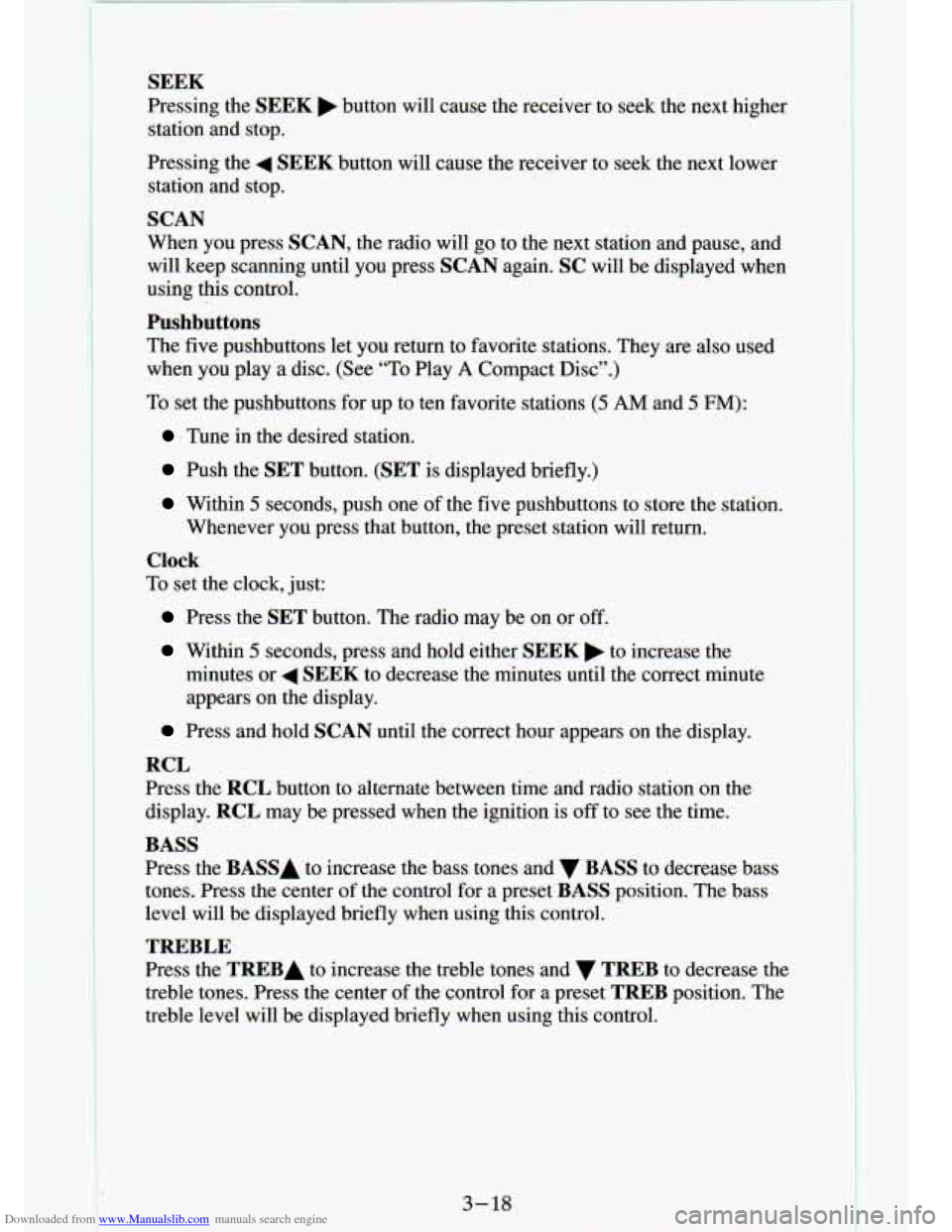 CHEVROLET S10 1994 2.G Owners Manual Downloaded from www.Manualslib.com manuals search engine .. . - 
R’ -, 
SEEK 
Pressing  the SEEK button  will  cause  the  receiver  to  seek  the  next  higher 
static  and  stop. 
Pressing  the 
4