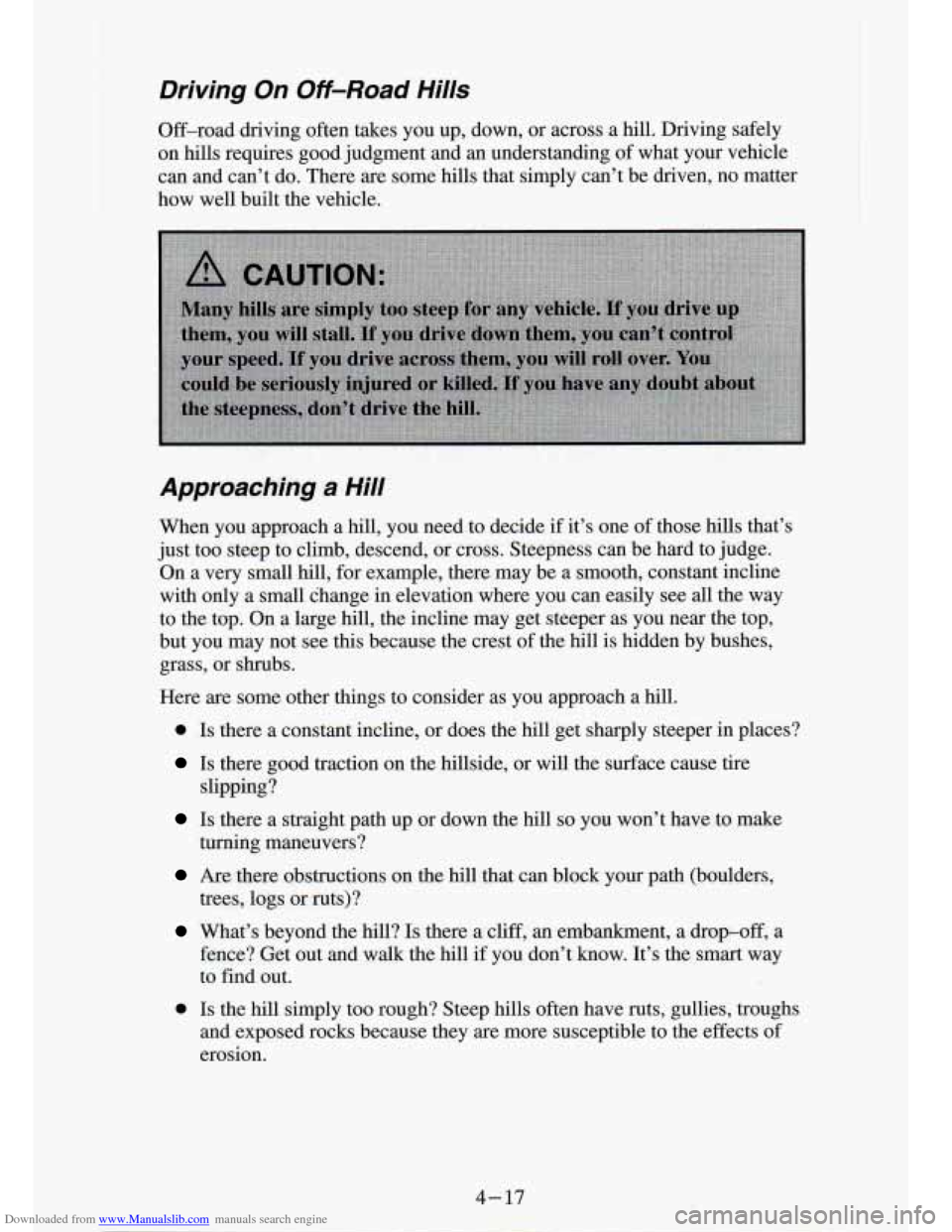 CHEVROLET S10 1994 2.G Owners Manual Downloaded from www.Manualslib.com manuals search engine Driving  On Off-Road Hills 
Off-road driving  often  takes  you  up,  down,  or  across  a hill. Driving  safely 
on  hills  requires  good  ju