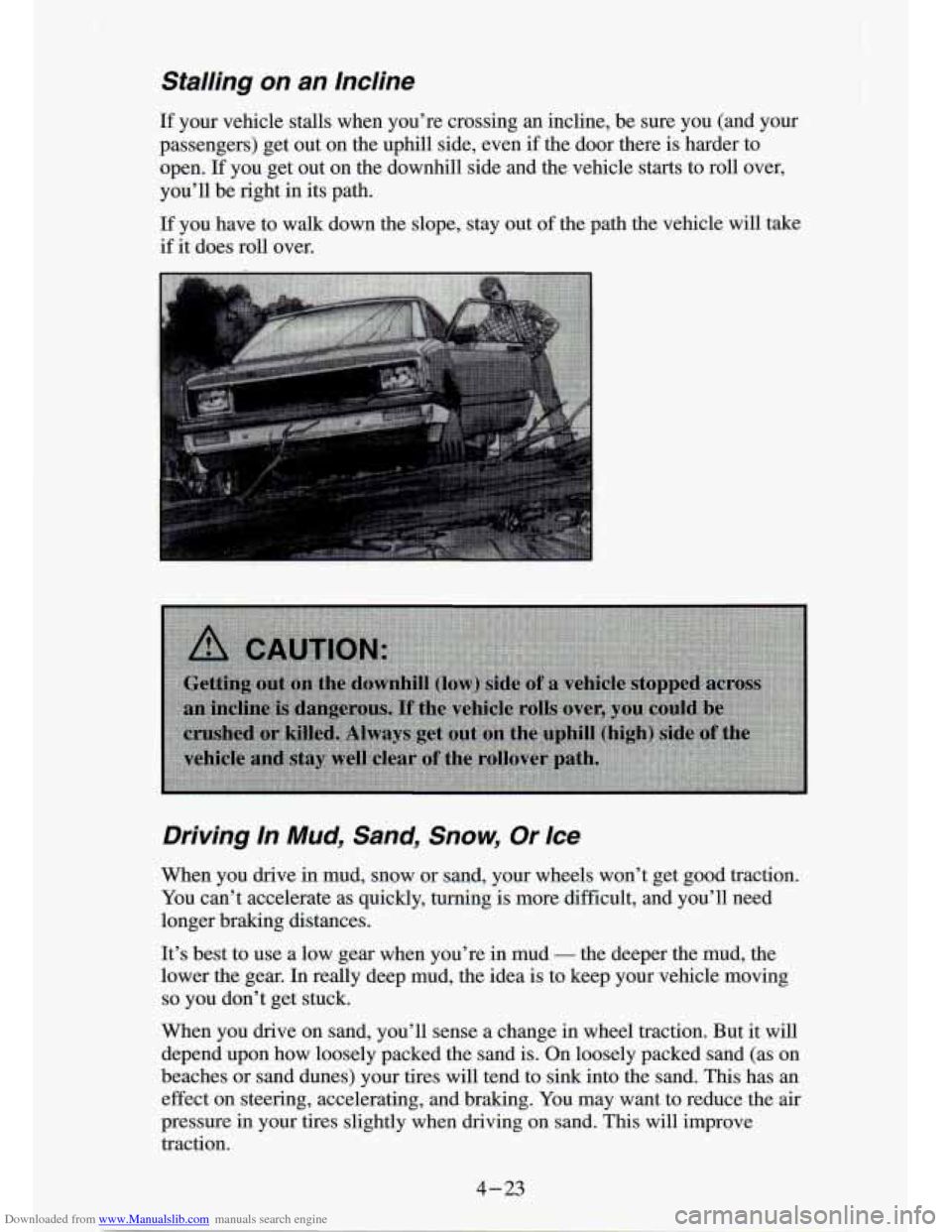 CHEVROLET S10 1994 2.G Owners Manual Downloaded from www.Manualslib.com manuals search engine Stalling on  an Incline 
If your vehicle stalls  when  you’re  crossing an incline,  be  sure  you  (and  your 
passengers)  get  out on  the