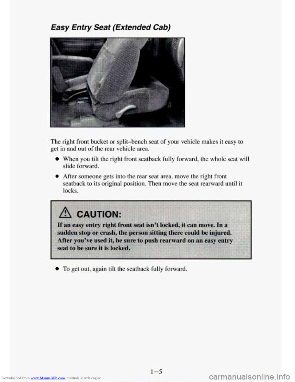 CHEVROLET S10 1994 2.G Owners Manual Downloaded from www.Manualslib.com manuals search engine Easy  Entry  Seat  (Extended Cab) 
The right  front  bucket  or split-bench  seat  of  your  vehicle  makes  it easy  to 
get  in  and  out  of