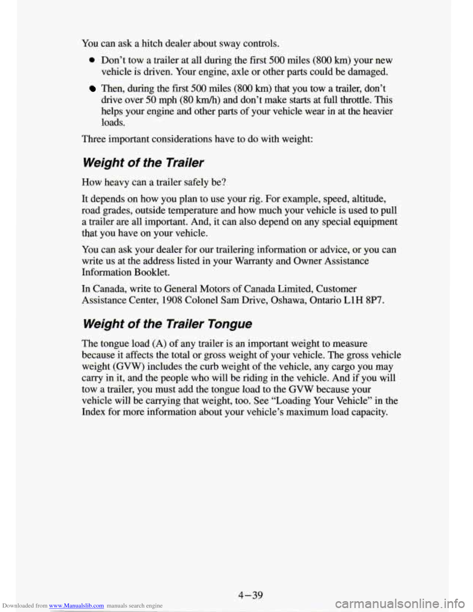 CHEVROLET S10 1994 2.G Owners Manual Downloaded from www.Manualslib.com manuals search engine You can  ask  a hitch  dealer  about  sway  controls. 
0 Don’t  tow a trailer  at  aU during  the first 500 miles (800 km) your  new 
vehicle