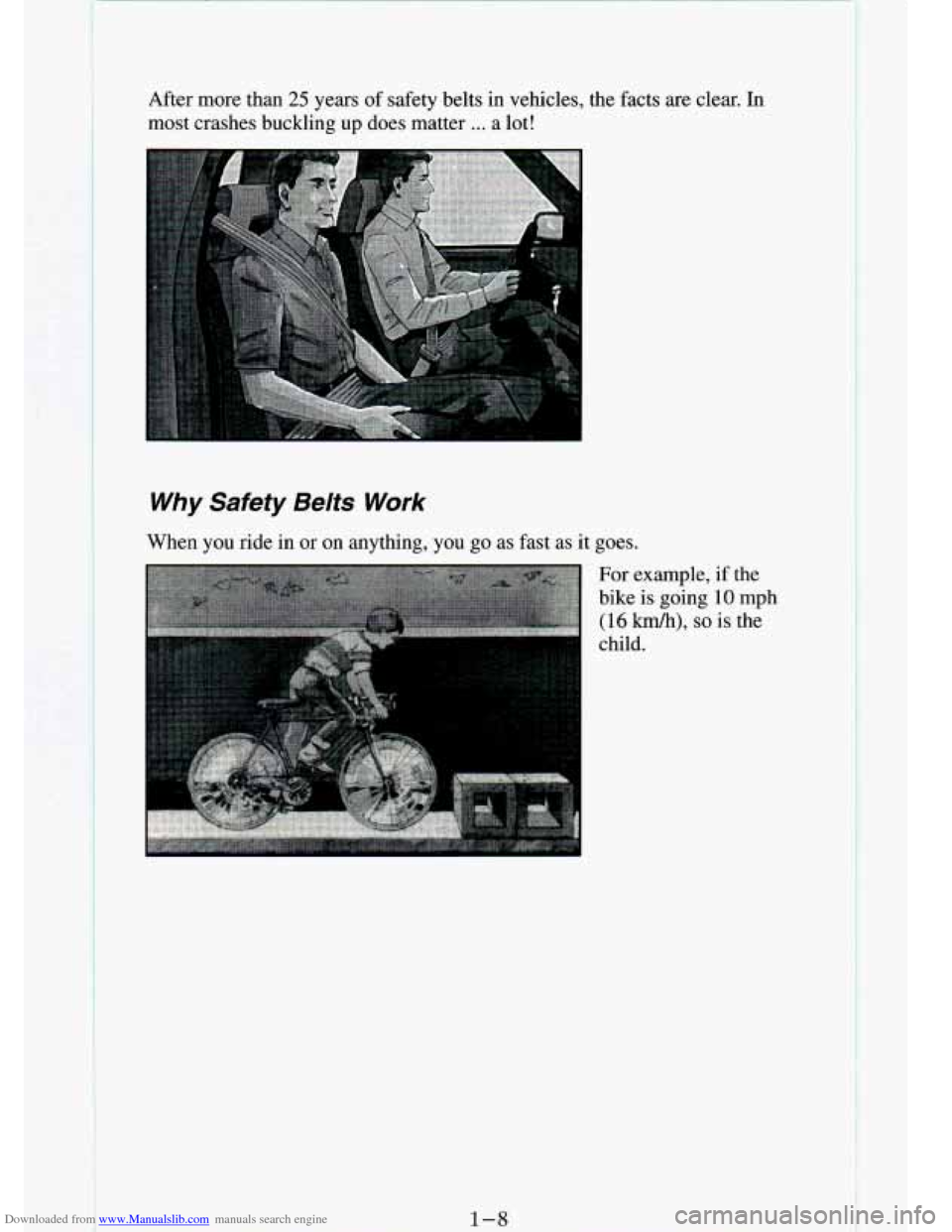 CHEVROLET S10 1994 2.G Owners Manual Downloaded from www.Manualslib.com manuals search engine After  more  than 25 years of safety  belts  in  vehicles,  the  facts  are  clear.  In 
most  crashes  buckling  up  does  matter 
... a  lot!