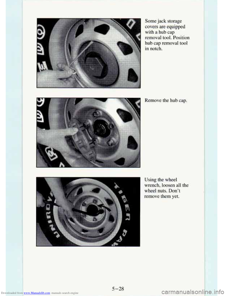 CHEVROLET S10 1994 2.G Owners Manual Downloaded from www.Manualslib.com manuals search engine - Some jack storage 
covers  are  equipped 
with a  hub  cap 
removal  tool.  Position 
hub  cap  removal  tool 
in notch. 
Remove  the  hub  c
