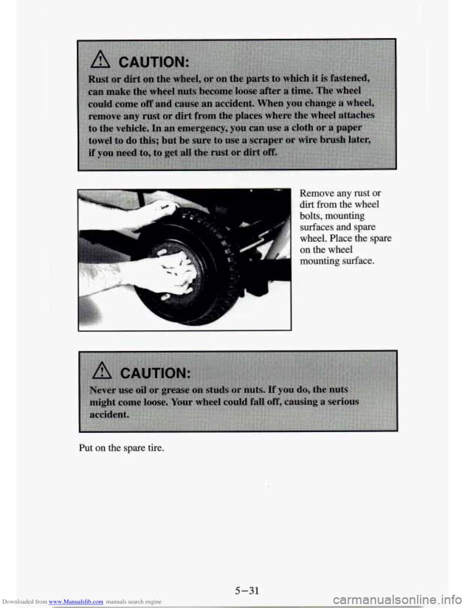 CHEVROLET S10 1994 2.G Owners Manual Downloaded from www.Manualslib.com manuals search engine Remove any rust or 
dirt from the wheel 
surfaces 
and spare 
wheel.  Place the  spare 
on the wheel 
mounting 
surface. 
bolts,  mounting 
€