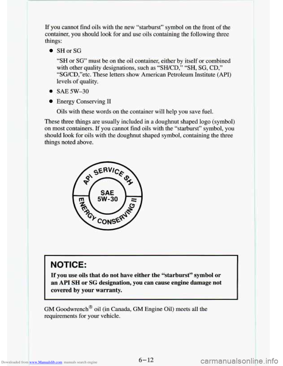 CHEVROLET S10 1994 2.G Owners Manual Downloaded from www.Manualslib.com manuals search engine If you cannot  find  oils  with  the new “starburst”  symbol  on  the  front of the 
container, 
you should  look  for and  use  oils  cont