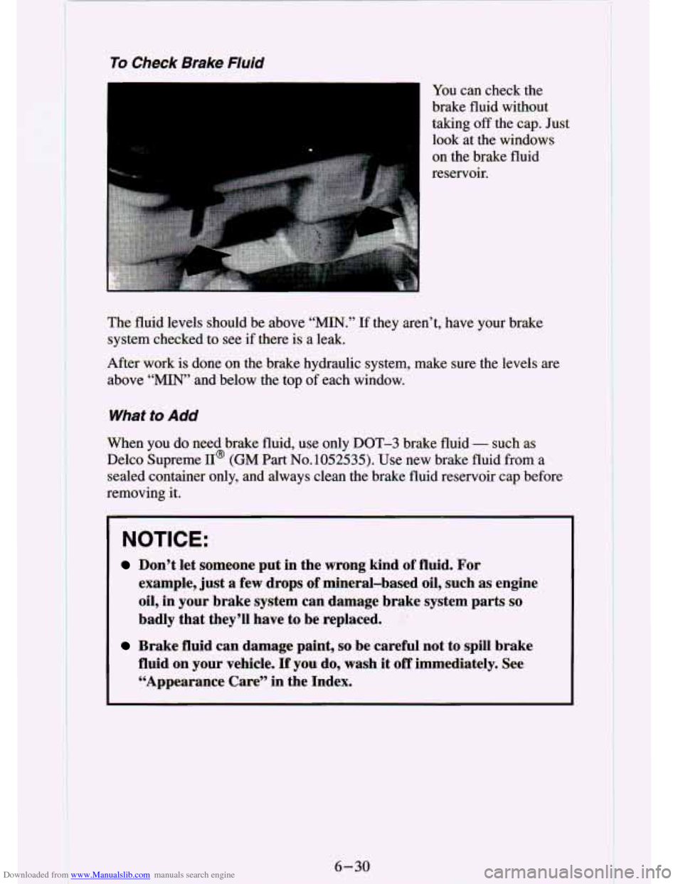 CHEVROLET S10 1994 2.G Owners Manual Downloaded from www.Manualslib.com manuals search engine To Check Brake Fluid 
I You  can check  the 
brake  fluid  without 
taking 
off the  cap.  Just 
look  at  the  windows 
on  the  brake  fluid 