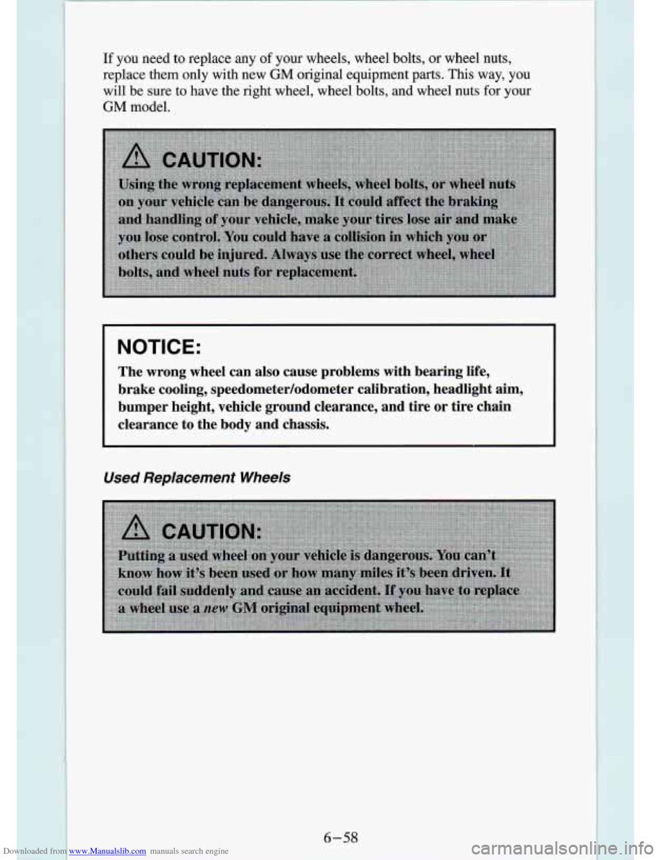 CHEVROLET S10 1994 2.G Owners Manual Downloaded from www.Manualslib.com manuals search engine If you  need  to  replace any of your  wheels,  wheel  bolts,  or  wheel  nuts, 
replace  them  only  with  new 
GM original  equipment  parts.