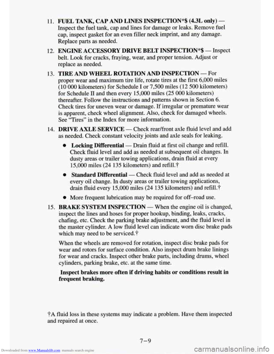 CHEVROLET S10 1994 2.G Owners Manual Downloaded from www.Manualslib.com manuals search engine ?A fluid loss in these  systems may indicate a problem.  Have  them  inspected 
and  repaired  at once. 
7-9   
