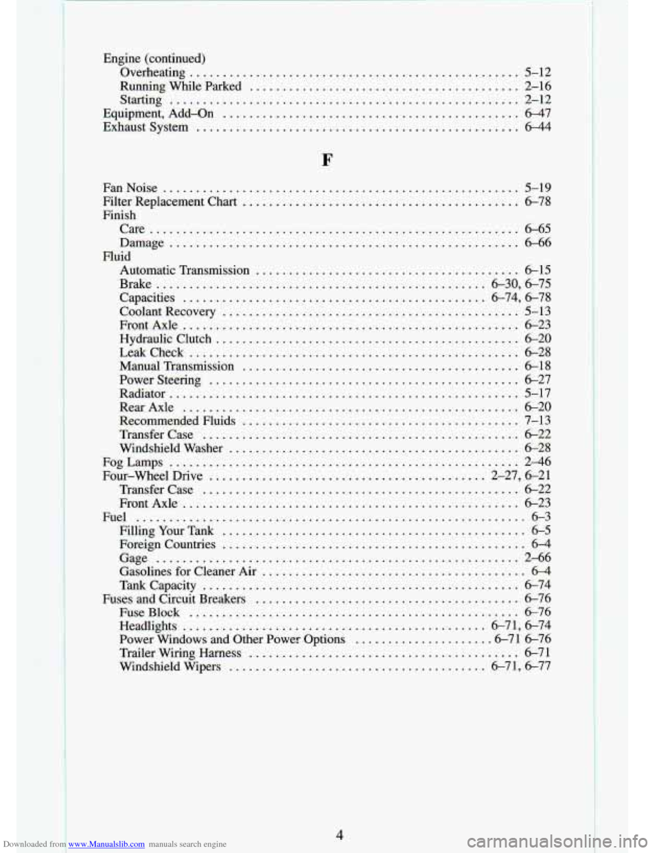 CHEVROLET S10 1994 2.G Owners Manual Downloaded from www.Manualslib.com manuals search engine Engine  (continued) Overheating 
.................................................. 5-12 
Runningwhileparked 
.................................
