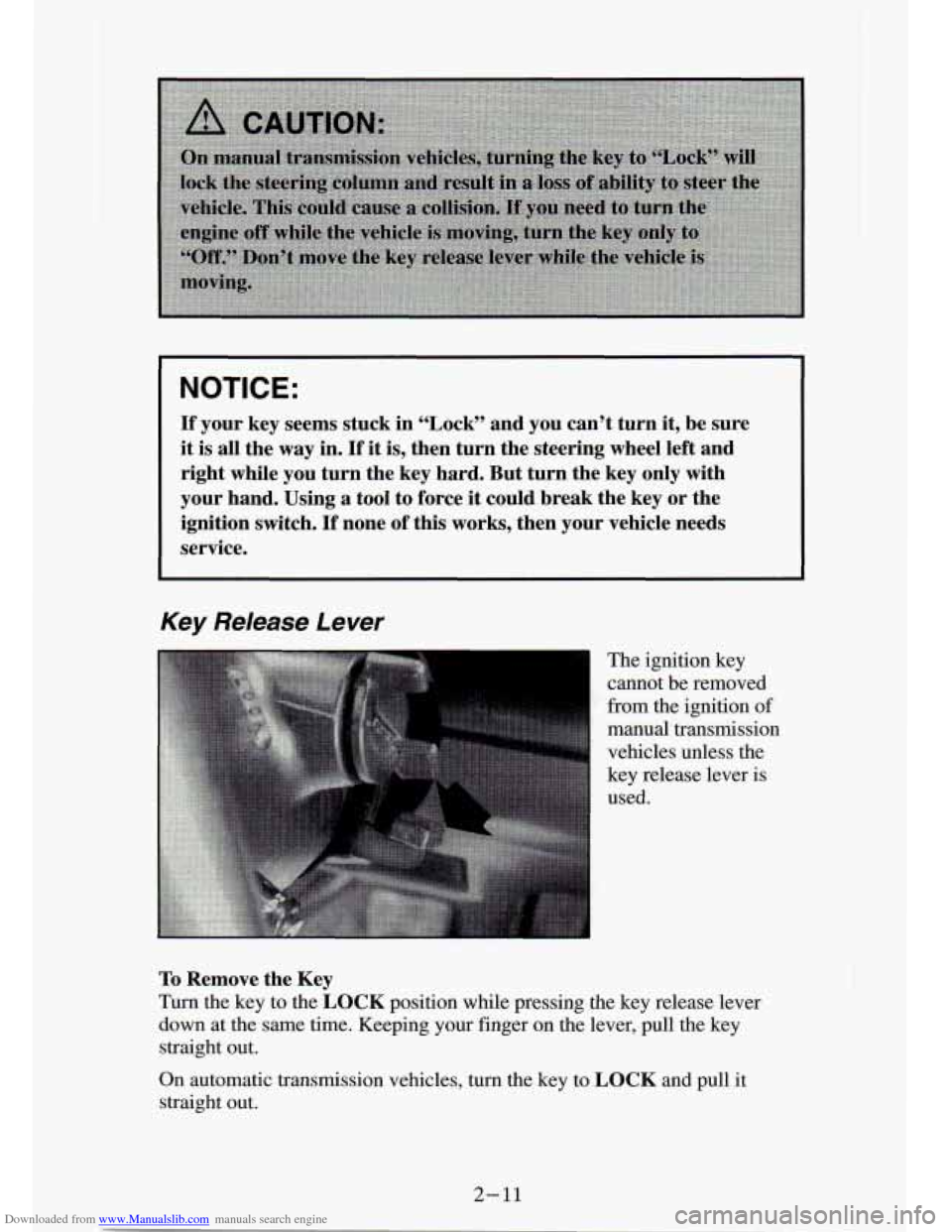 CHEVROLET S10 1994 2.G Owners Manual Downloaded from www.Manualslib.com manuals search engine NOTICE: 
If your key seems  stuck  in  “Lockyy  and  you can’t  turn it,  be  sure 
it  is  all  the 
way in. If it is, then  turn  the  st