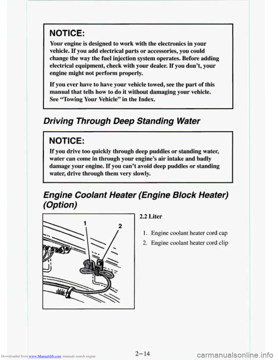 CHEVROLET S10 1994 2.G Owners Manual Downloaded from www.Manualslib.com manuals search engine NOTICE: 
Your engine is designed  to  work  with the  electronics  in  your 
vehicle. 
If you  add  electrical  parts  or accessories,  you cou