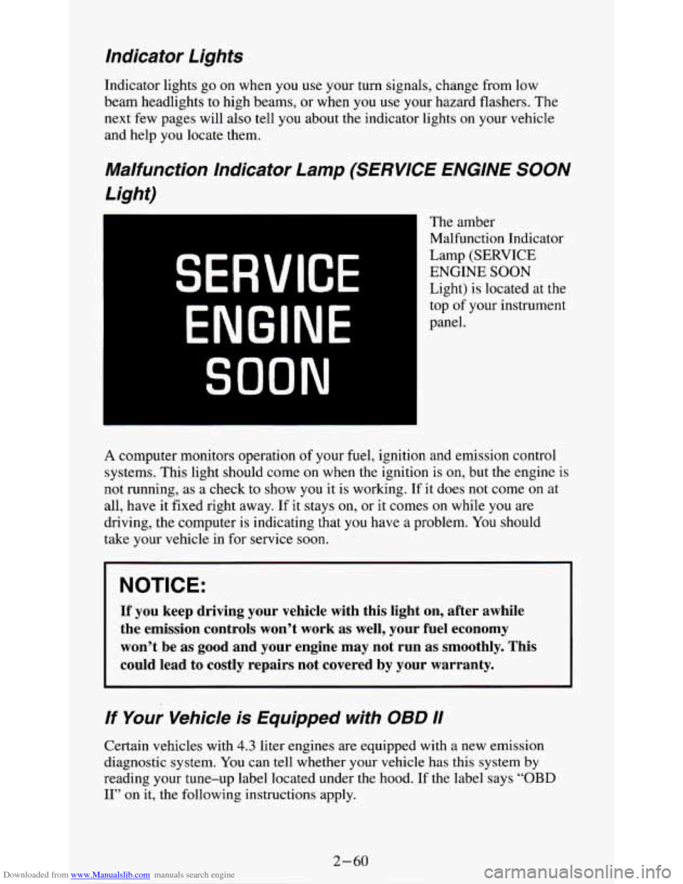 CHEVROLET S10 1995 2.G Owners Manual Downloaded from www.Manualslib.com manuals search engine Indicator  Lights 
Indicator lights go on when you use your turn signals, change from  low 
beam  headlights 
to high beams,  or when  you  use