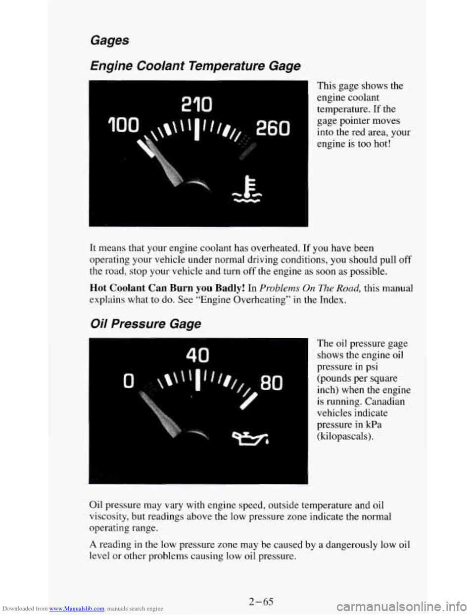 CHEVROLET S10 1995 2.G Owners Manual Downloaded from www.Manualslib.com manuals search engine Gages 
Engine  Coolant  Temperature  Gage 
210 
This  gage shows the 
engine  coolant 
temperature. 
If the 
gage  pointer moves 
into  the  re