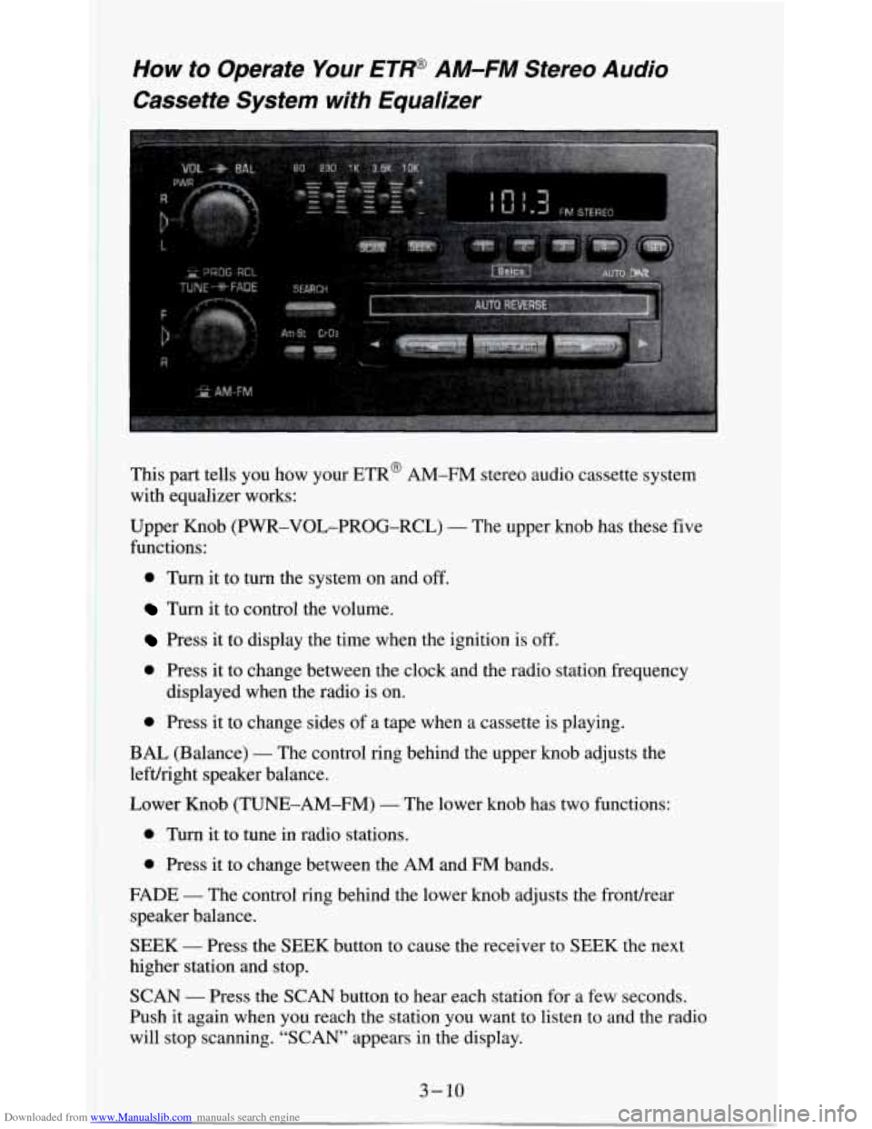 CHEVROLET S10 1995 2.G Owners Manual Downloaded from www.Manualslib.com manuals search engine How to  Operate  Your ETW AM-FM Stereo  Audio 
Cassette  System  with  Equalizer 
This  part tells  you  how your ETR@  AM-FM  stereo audio cas
