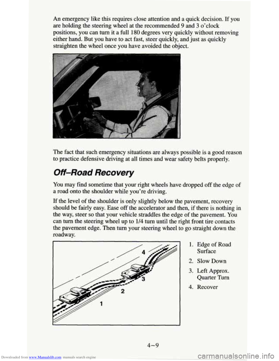 CHEVROLET S10 1995 2.G Owners Manual Downloaded from www.Manualslib.com manuals search engine An emergency like this  requires  close attention and a  quick decision. If you 
are holding  the steering wheel at  the recommended 
9 and 3 o